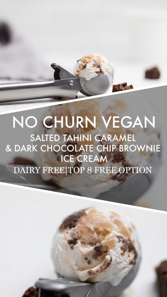 a collage of no churn vegan salted tahini caramel and dark chocolate chip brownie ice cream.