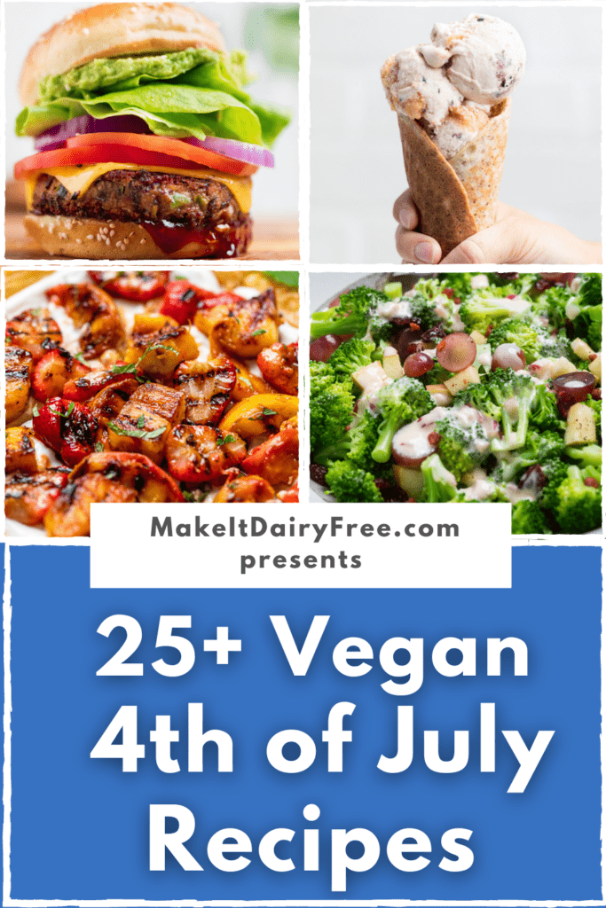 Summer recipes collage with the words 25 plus vegan 4th of July recipes below.