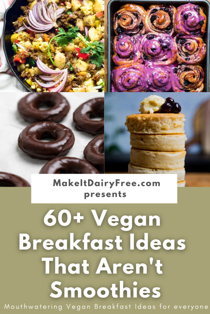 Four breakfast dishes with the words 60+ Vegan Breakfasts That Aren\'t Smoothies overlayed.