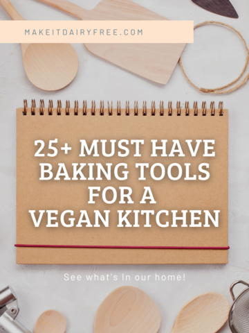 The words 25 must have baking tools for a vegan kitchen overlayed across baking tools.