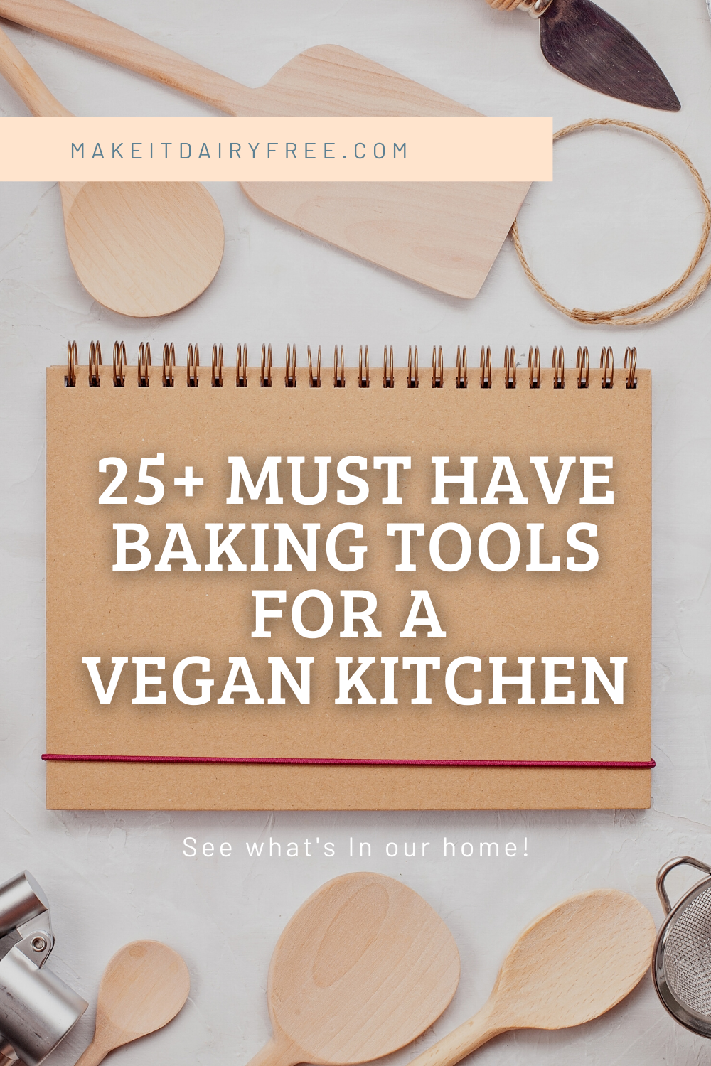 Must Have Baking Essentials for a Vegan Kitchen - Make It Dairy Free