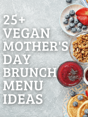 The words 25 vegan mother's day brunch menu ideas banner overlayed onto a table of breakfast foods.