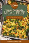 vegan breakfast hash on a baking tray with the words 100+ vegan recipes to meal prep overlayed.